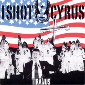 I Shot Cyrus - Tiranus - Front